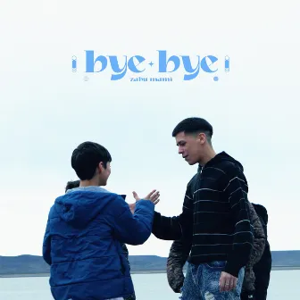 Bye Bye by Zabu Mami