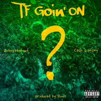 TF Going On by Zolo Watchout