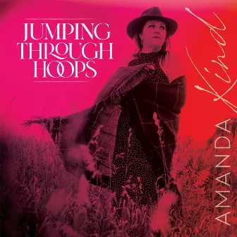 Jumping Through Hoops by Amanda Kind