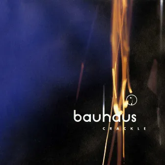 Crackle - Best of Bauhaus by Bauhaus