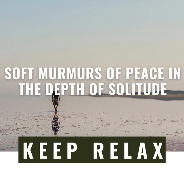 Soft Murmurs of Peace in the Depth of Solitude