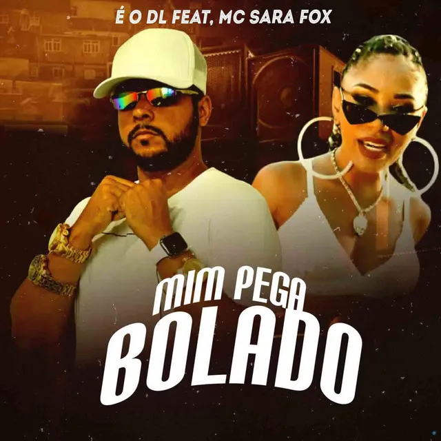 Mim Pega Bolado (feat. Mc Sara Fox)