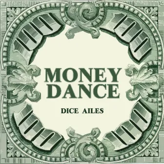 MONEY DANCE by Dice Ailes