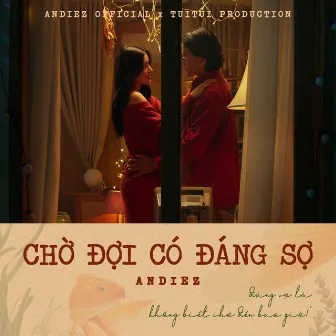 Chờ Đợi Có Đáng Sợ by Andiez