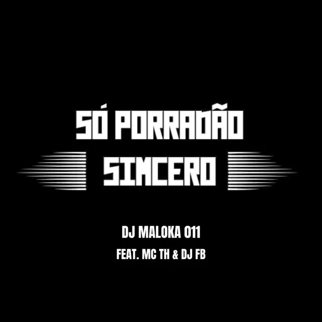 Só Porradão Sincero (feat. Mc Th & DJ FB)