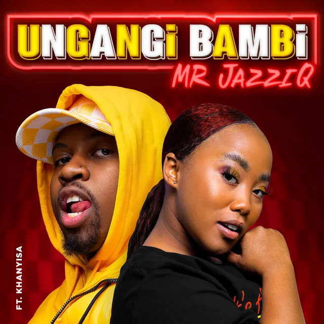 Ungangi Bambi (feat. Khanyisa)