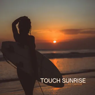 Touch Sunrise: The Dawn of House by 