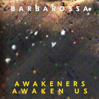 Awakeners Awaken Us by Barbarossa