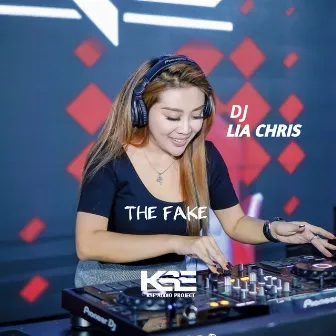 THE FAKE by Dj Lia Chris