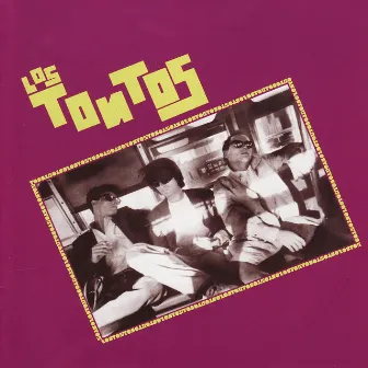 Los Tontos by Los Tontos