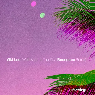 We'll Meet in the Sky (Redspace Remix) by Viki Lee