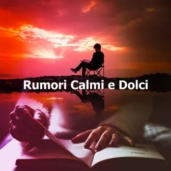 Rumori Calmi e Dolci by 