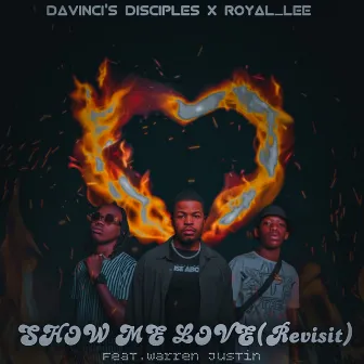 SHOW ME LOVE (Revisit) by DaVinci's Disciples