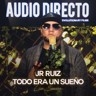 Todo Era un Sueño (Audio Directo) by JR Ruiz