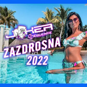 Zazdrosna 2022 by DJ Sequence