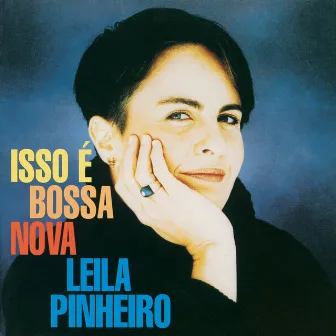 Isso É Bossa Nova by Leila Pinheiro