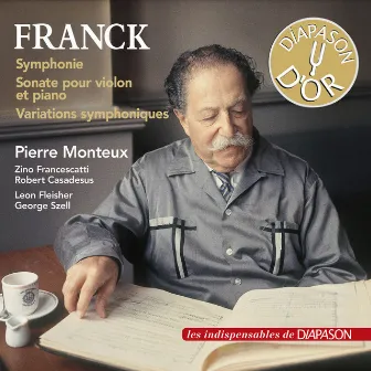 Franck: Symphonie, Sonate pour violon et piano & Variations symphoniques (Les indispensables de Diapason) by Zino Francescatti