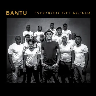 Everybody Get Agenda by BANTU