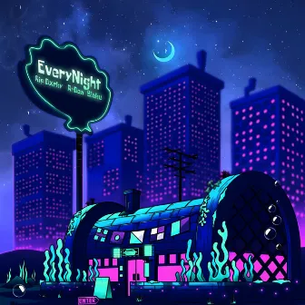 Everynight by RIP Dxrky