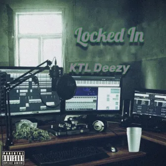 Locked In by KTL Deezy