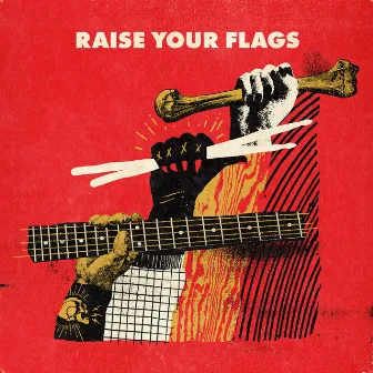 Raise Your Flags by Ross Gilmartin