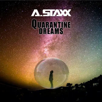 Quarantine Dreams by A.Staxx