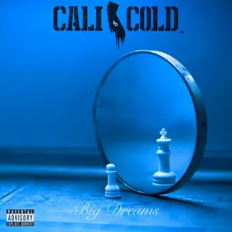 Big Dreams by Cali So Cold