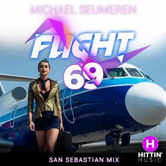 Flight 69 (San Sebastian Mix) by San Sebastian