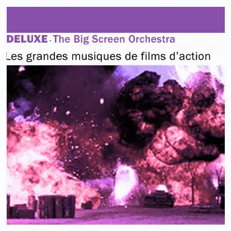 Deluxe: Les grandes musiques de films d'action by The Big Screen Orchestra