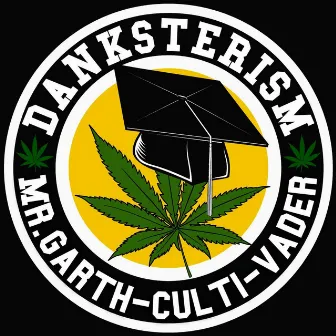 Danksterism by Mr. Garth-Culti-Vader