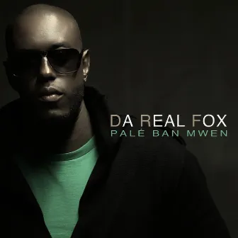 Palé ban mwen by Da Real Fox