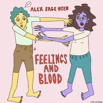 Feelings and Blood by Alexander Sage Oyen