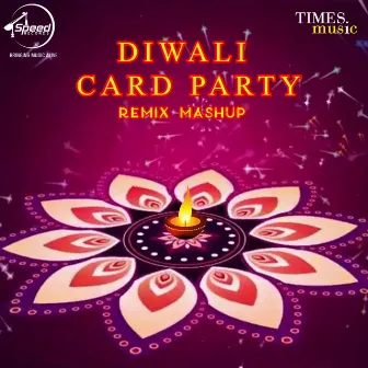 Diwali Card Party (Remix) - Single by Mickey Singh