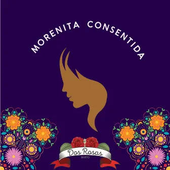 Morenita Consentida by Dueto Dos Rosas