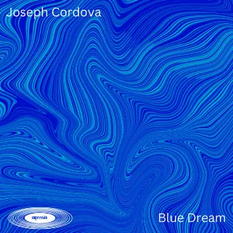 Blue Dream by Joseph Cordova