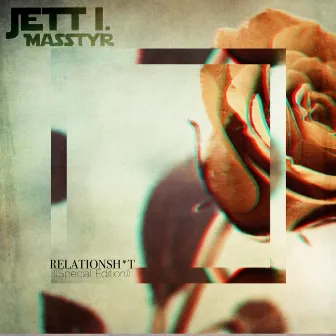 Relationsh*t (SE) by Jett I Masstyr