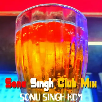 Sona Singh Club Mix by Sonu Singh KDM