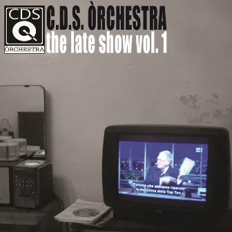 The Late Show, Vol. 1 by CDS Òrchestra