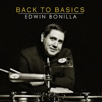 Back To Basics by Edwin Bonilla