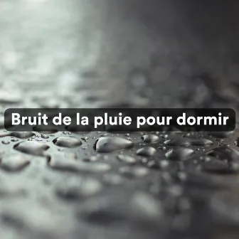 Bruit de la pluie pour dormir by Sons de la nature