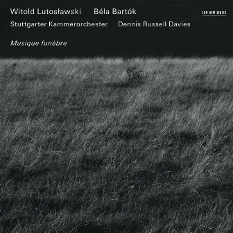 Witold Lutosławski, Béla Bartók: Musique Funèbre by Dennis Russell Davies