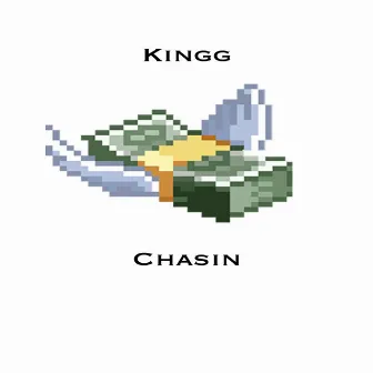 Chasin by Kingg