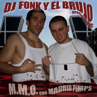 Dj Fonk y el Brujo Presentan: M.M.O. Con Madrid Pimps by Madrid Pimps