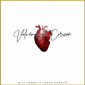 Volvemos a tu Corazón by Will Fabre