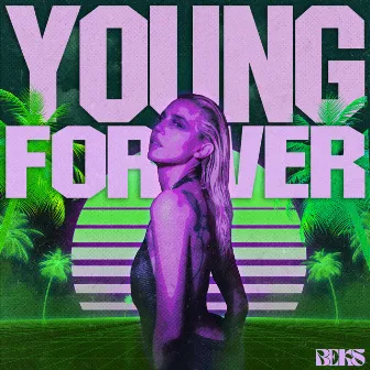 Young Forever by Beks