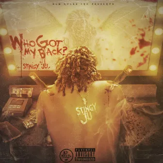 Who Got My Back? by Stingy Ju