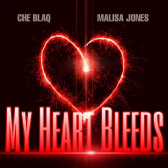 My Heart Bleeds by Che Blaq