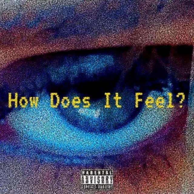 HOW DOES IT FEEL?