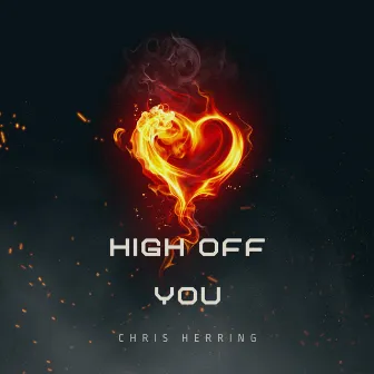 High Off You by Chris Herring