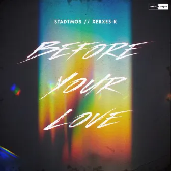 Before Your Love by Stadtmos